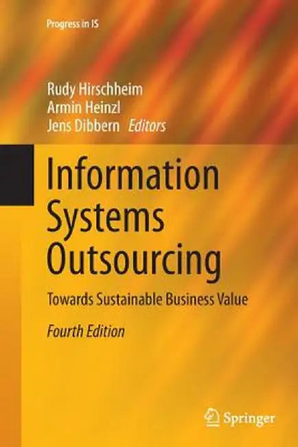 Information Systems Outsourcing: Towards Sustainable Business Value by Rudy Hirschheim