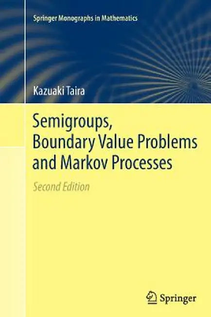 Semigroups, Boundary Value Problems and Markov Processes by Kazuaki Taira