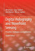 Digital Holography and Wavefront Sensing: Principles, Techniques and Applications by Ulf Schnars