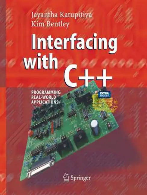 Interfacing with C++: Programming Real-World Applications by Jayantha Katupitiya