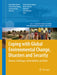 Coping with Global Environmental Change, Disasters and Security: Threats, Challenges, Vulnerabilities and Risks by Hans Günter Brauch