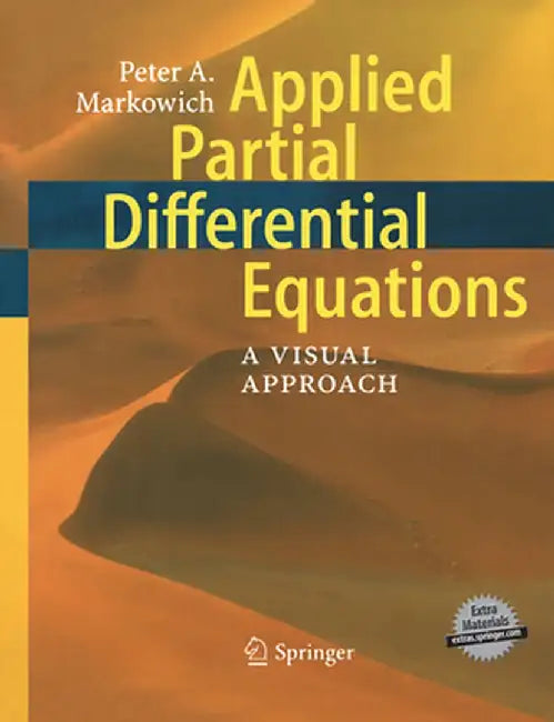 Applied Partial Differential Equations:: A Visual Approach by Peter Markowich