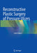 Reconstructive Plastic Surgery of Pressure Ulcers by Salah Rubayi