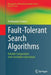 Fault-Tolerant Search Algorithms: Reliable Computation with Unreliable Information by Ferdinando Cicalese