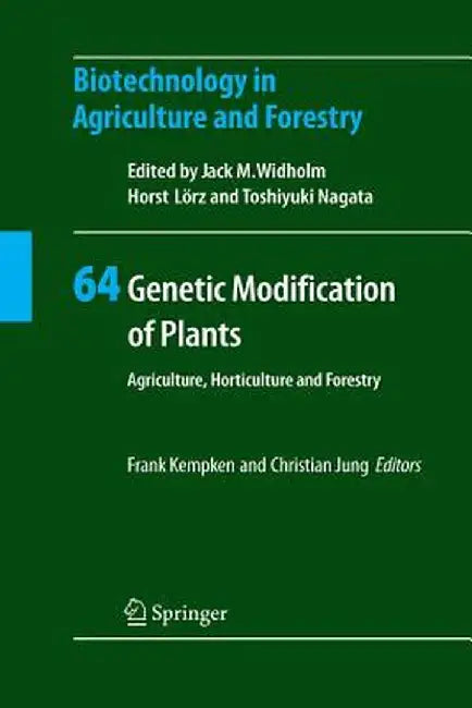 Genetic Modification of Plants: Agriculture, Horticulture and Forestry by Frank Kempken