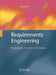 Requirements Engineering: Fundamentals, Principles, and Techniques by Klaus Pohl
