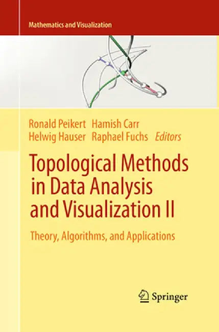 Topological Methods in Data Analysis and Visualization II: Theory, Algorithms, and Applications by Ronald Peikert