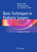 Basic Techniques in Pediatric Surgery: An Operative Manual by Robert Carachi