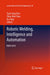 Robotic Welding, Intelligence and Automation: Rwia'2010 by Tzyh-Jong Tarn
