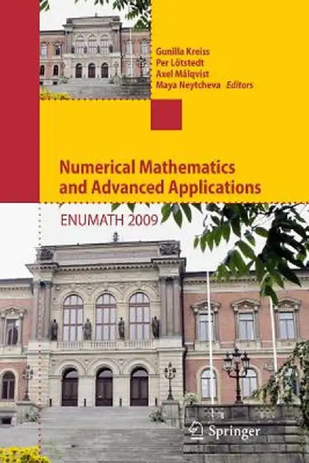 Numerical Mathematics and Advanced Applications 2009: Proceedings of Enumath 2009, the 8th European Conference on Numerical Mathematics and Advanced A by Gunilla Kreiss
