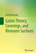 Galois Theory, Coverings, and Riemann Surfaces by Askold Khovanskii