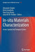 In-Situ Materials Characterization: Across Spatial and Temporal Scales by Alexander Ziegler