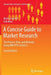 A Concise Guide to Market Research: The Process, Data, and Methods Using IBM SPSS Statistics by Marko Sarstedt
