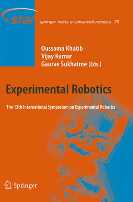 Experimental Robotics: The 12th International Symposium on Experimental Robotics by Oussama Khatib