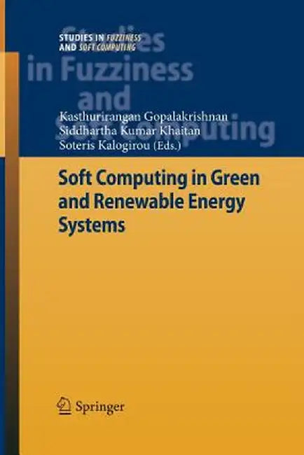 Soft Computing in Green and Renewable Energy Systems by Kasthurirangan Gopalakrishnan