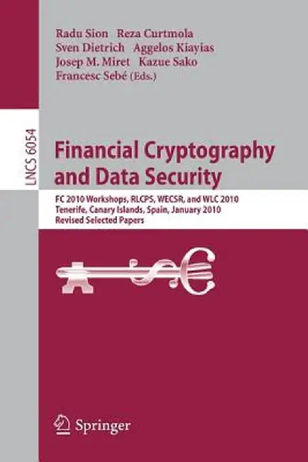 Financial Cryptography and Data Security: FC 2010 Workshops, RLCPS, WECSR, and WLC 2010, Tenerife, Canary Islands, Spain, January 25-28, 2010, Revised by Radu Sion