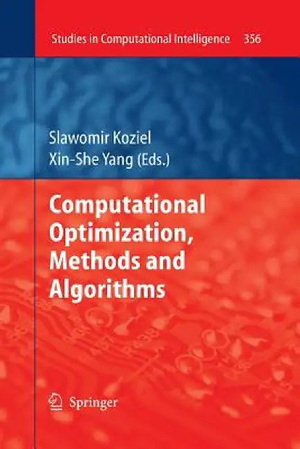 Computational Optimization, Methods and Algorithms by Slawomir Koziel