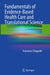 Fundamentals of Evidence-Based Health Care and Translational Science by Francesco Chiappelli