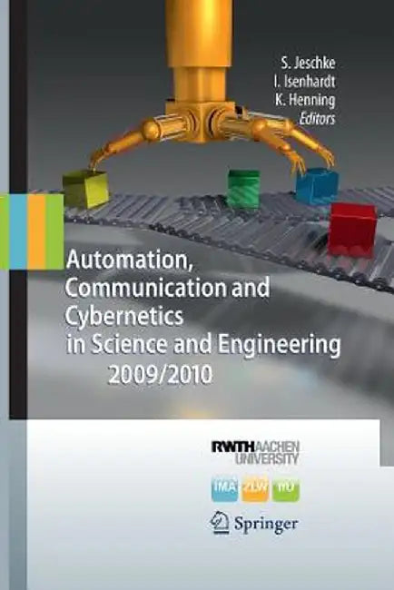 Automation, Communication and Cybernetics in Science and Engineering 2009/2010 by Sabina Jeschke