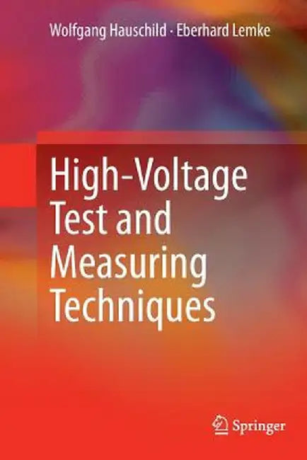 High-Voltage Test and Measuring Techniques by Wolfgang Hauschild
