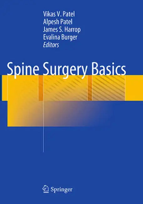 Spine Surgery Basics by Vikas V. Patel