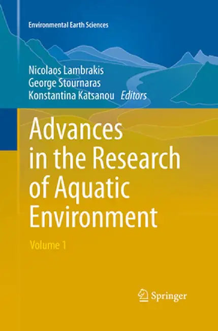 Advances in the Research of Aquatic Environment: Volume 1 by Nicolaos Lambrakis