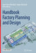 Handbook Factory Planning and Design by Hans-Peter Wiendahl