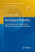 Aerospace Robotics: Selected Papers from I Conference on Robotics in Aeronautics and Astronautics by Jerzy Sąsiadek