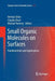 Small Organic Molecules on Surfaces: Fundamentals and Applications by Helmut Sitter
