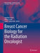 Breast Cancer Biology for the Radiation Oncologist by Jonathan Strauss