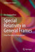 Special Relativity in General Frames: From Particles to Astrophysics by Éric Gourgoulhon