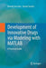 Development of Innovative Drugs Via Modeling with MATLAB: A Practical Guide by Ronald Gieschke
