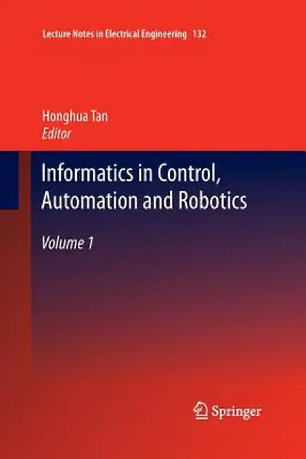 Informatics in Control, Automation and Robotics: Volume 1 by Honghua Tan