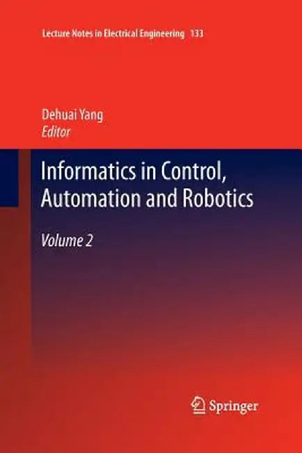Informatics in Control, Automation and Robotics: Volume 2 by Dehuai Yang