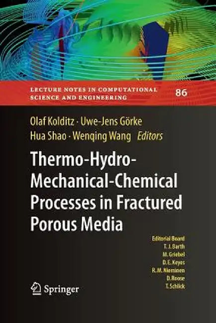 Thermo-Hydro-Mechanical-Chemical Processes in Porous Media: Benchmarks and Examples by Olaf Kolditz