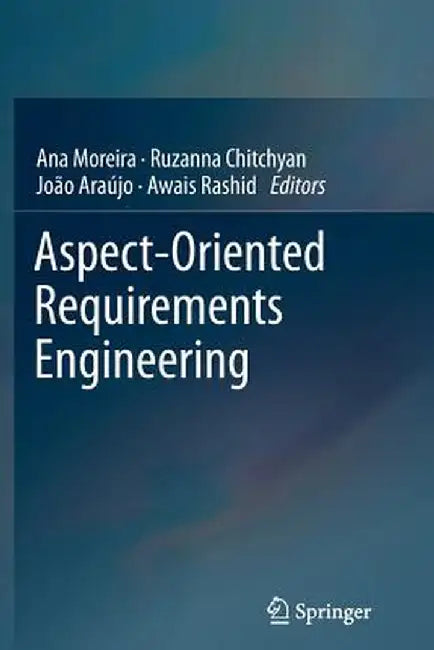 Aspect-Oriented Requirements Engineering by Ana Moreira