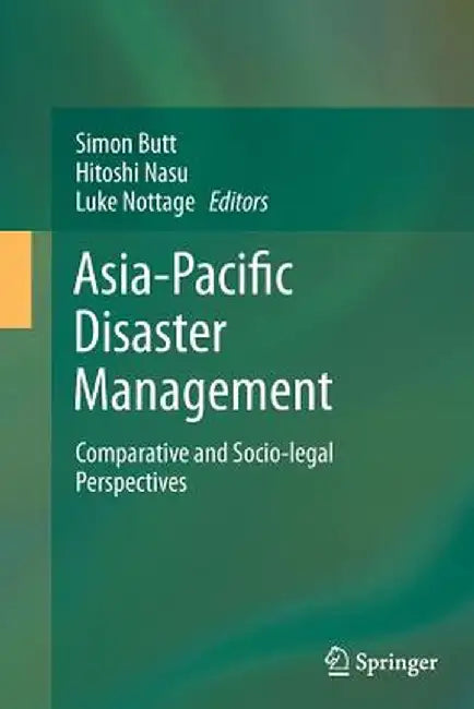Asia-Pacific Disaster Management: Comparative and Socio-Legal Perspectives by Simon Butt