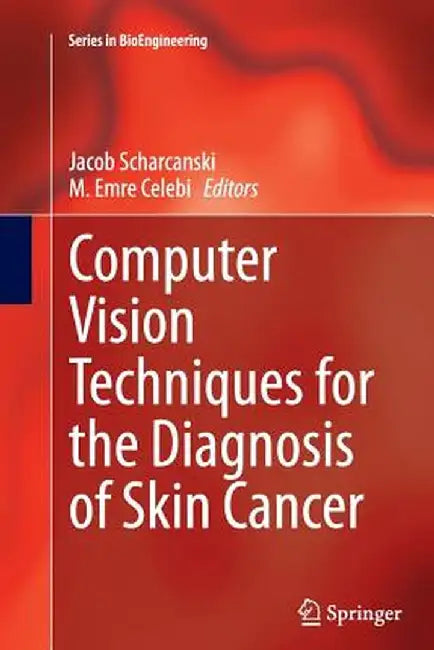 Computer Vision Techniques for the Diagnosis of Skin Cancer by Jacob Scharcanski