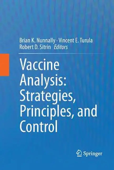 Vaccine Analysis: Strategies, Principles, and Control by Brian K. Nunnally