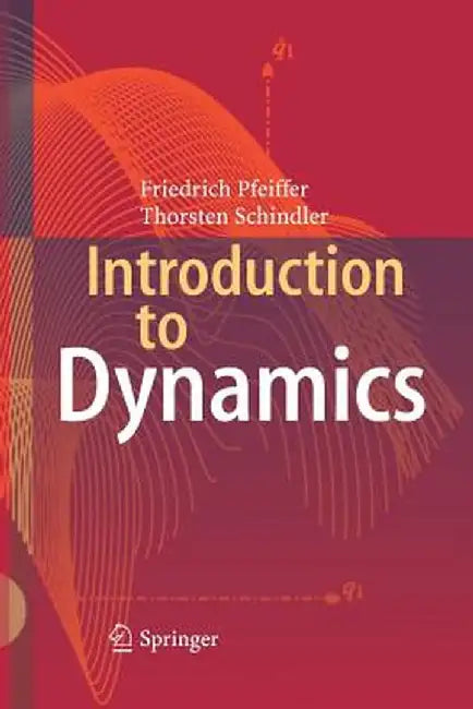 Introduction to Dynamics by Friedrich Pfeiffer