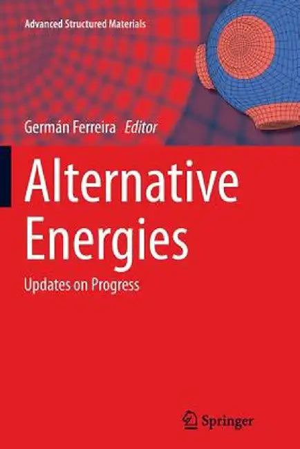 Alternative Energies: Updates on Progress by Germán Ferreira