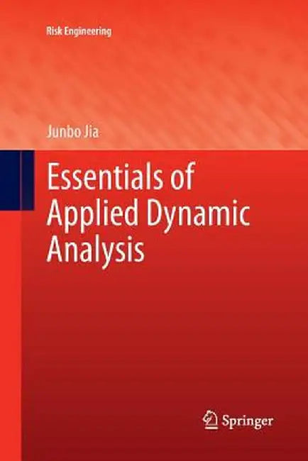 Essentials of Applied Dynamic Analysis by Junbo Jia