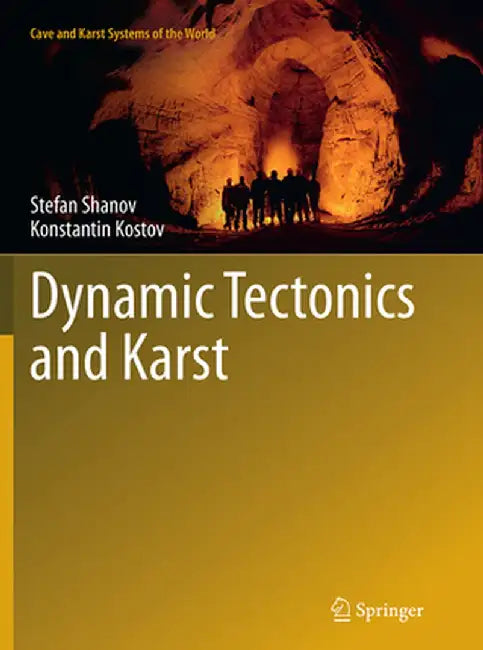 Dynamic Tectonics and Karst by Stefan Shanov
