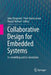 Collaborative Design for Embedded Systems: Co-Modelling and Co-Simulation by John Fitzgerald