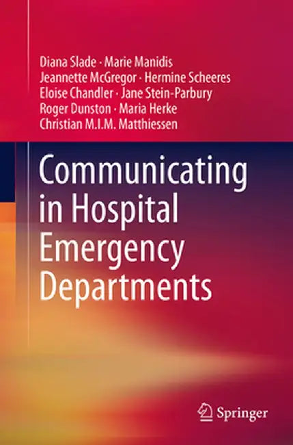 Communicating in Hospital Emergency Departments by Diana Slade