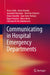Communicating in Hospital Emergency Departments by Diana Slade
