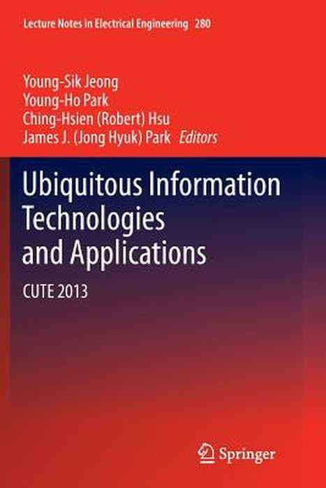Ubiquitous Information Technologies and Applications: Cute 2013 (Softcover Reprint of the Origi) by Young-Sik Jeong