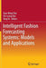 Intelligent Fashion Forecasting Systems: Models and Applications by Tsan-Ming Choi