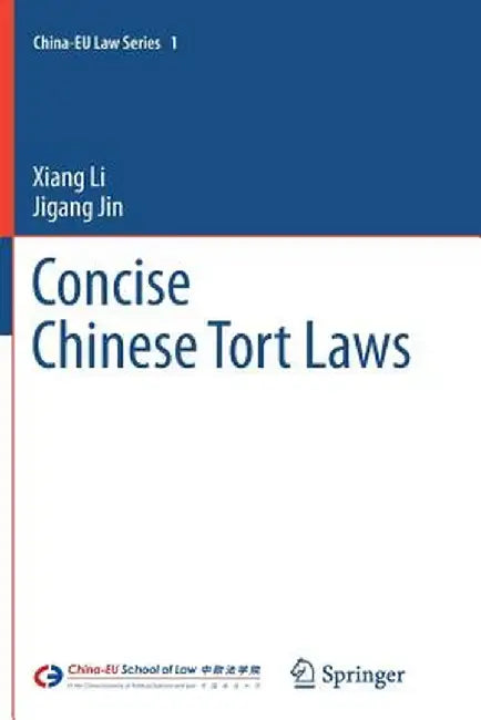 Concise Chinese Tort Laws by Xiang Li