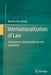 Internationalization of Law: Globalization, International Law and Complexity by Marcelo Dias Varella